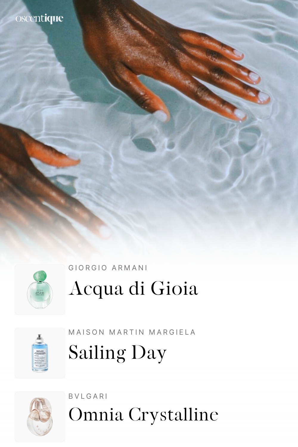 Hands touching clear water with bright ripples. Fresh and luminous light. Below, three perfumes appear: Acqua di Gioia, Sailing Day, and Omnia Crystalline.