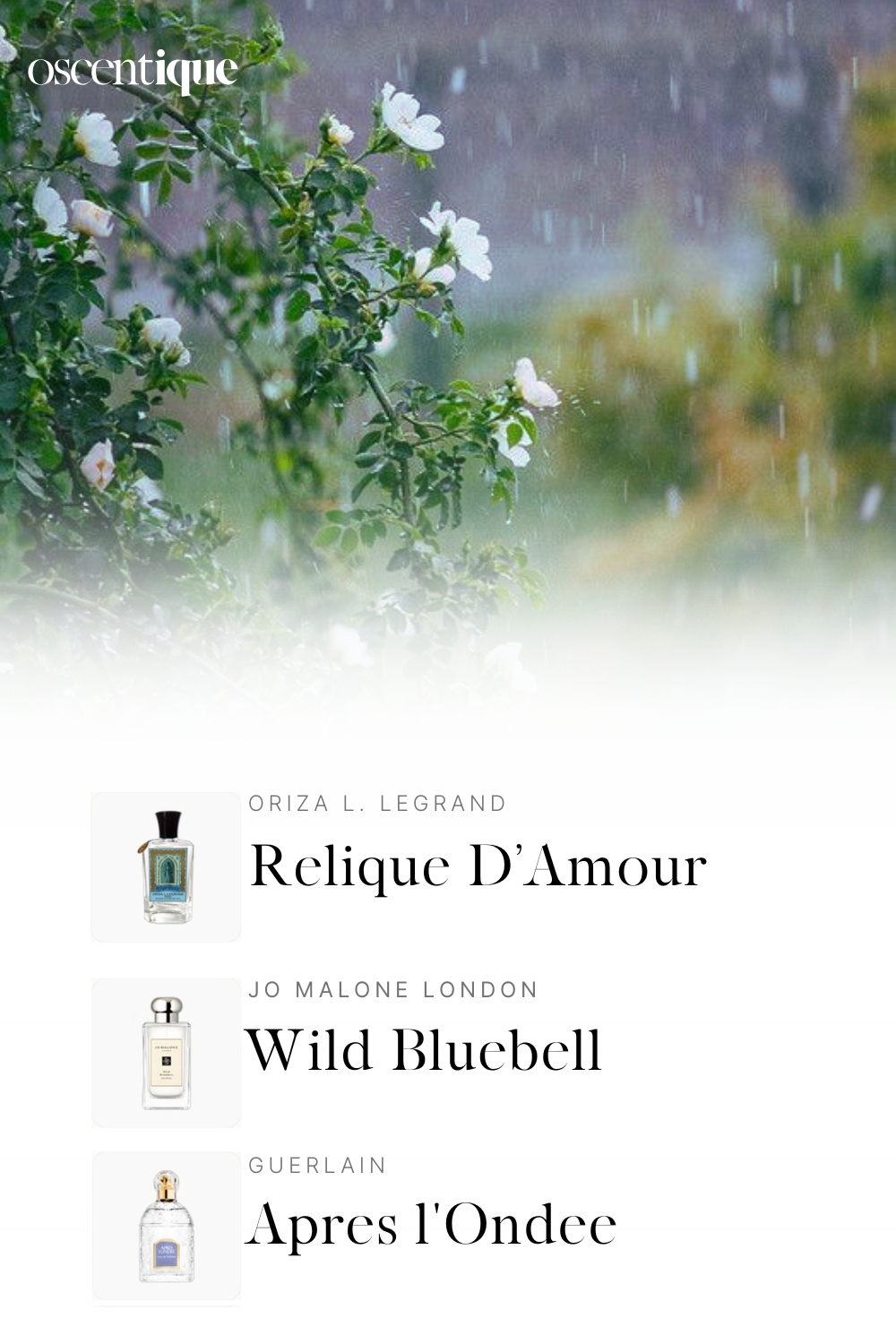 Dewy white flowers in gentle rain. The air feels clear and quiet. Below, three perfumes appear: Oriza L. Legrand Relique d\