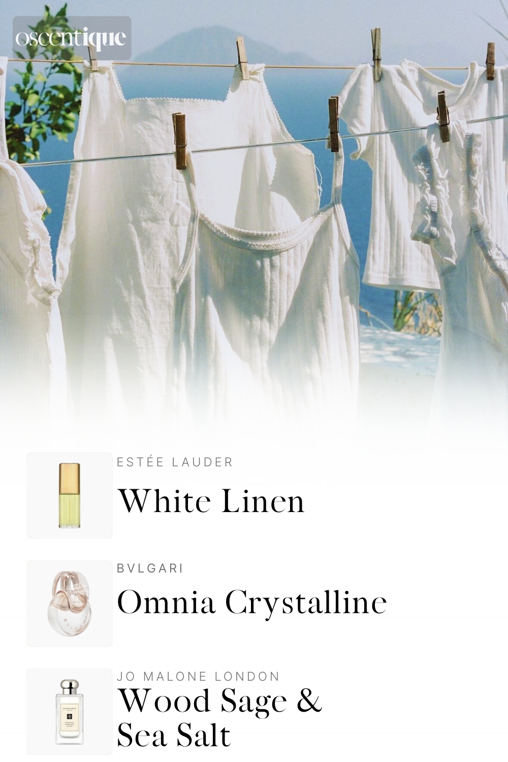 White linen drying under sea light. Clean air and salt breeze. Below, three perfumes appear: Estée Lauder White Linen, Bvlgari Omnia Crystalline, and Jo Malone Wood Sage & Sea Salt.