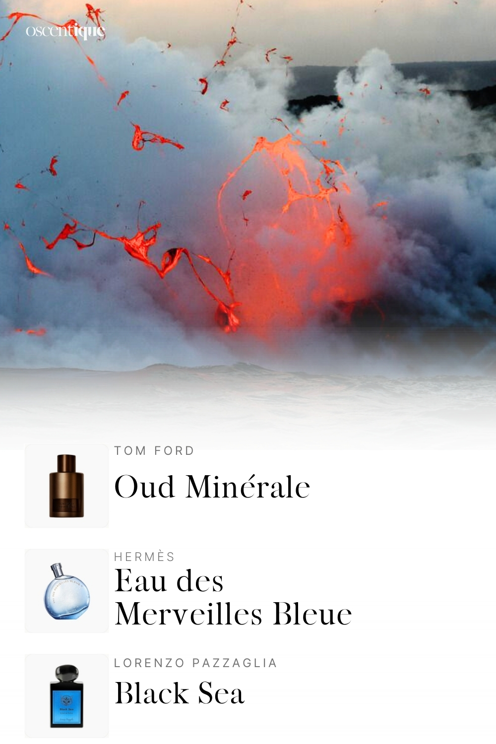 Volcanic lava meeting the ocean with steam and smoke, paired with three mineral, marine perfumes.